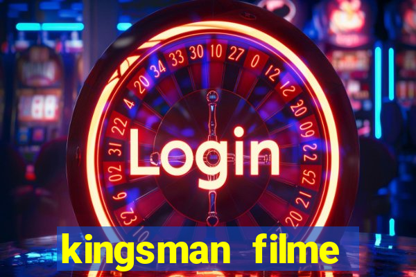 kingsman filme completo dublado superflix